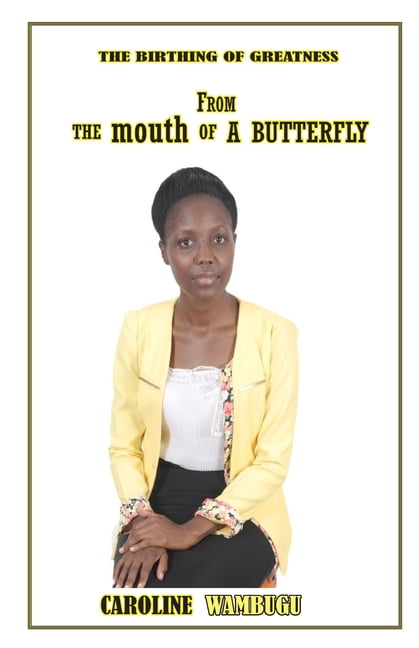 The Birthing of Greatness: From the Mouth of a Butterfly, (Paperback)