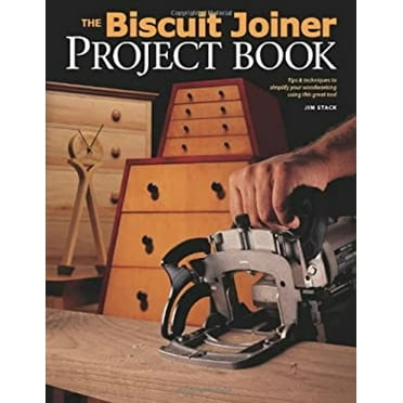 Pre-Owned The Biscuit Joiner Project Book: Tips & Techniques to Simplify Your Woodworking Using This Great Tool (Paperback) 1558705929 9781558705920