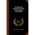 thumbnail image 1 of The Bishop of Cottontown; a Story of the Southern Cotton Mills (Hardcover), 1 of 1