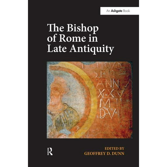 The Bishop of Rome in Late Antiquity, (Hardcover)