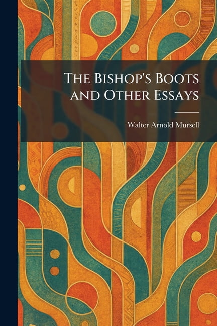 The Bishop's Boots and Other Essays, (Paperback)