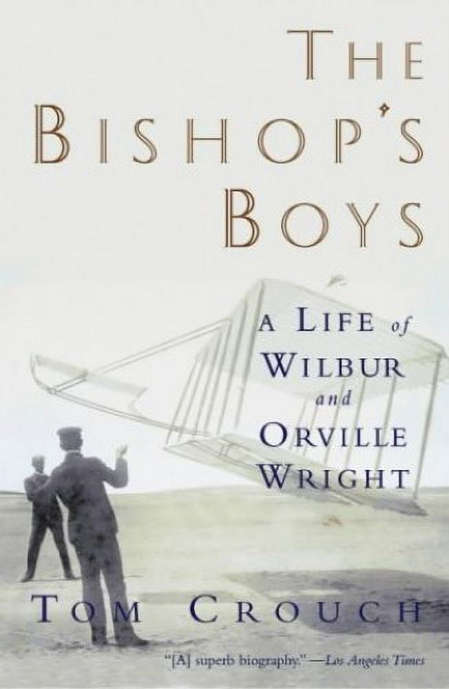 Pre-Owned The Bishops Boys √¢‚Ç¨‚Äú A Life of Wilbur & Orville Wright Rei: A Life of Wilbur and Orville Wright (Revised) Paperback