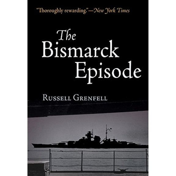 Pre-Owned The Bismarck Episode (Paperback) 1594161100 9781594161100