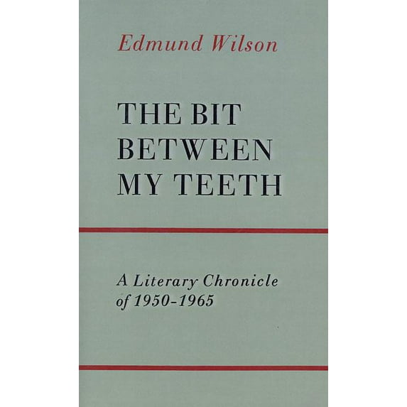 The Bit Between My Teeth: A Literary Chronicle of 1950-1965, (Paperback)