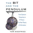 thumbnail image 1 of The Bit and the Pendulum: From Quantum Computing to M Theory--The New Physics of Information, (Hardcover), 1 of 1