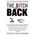 thumbnail image 1 of Pre-Owned The Bitch Is Back: Older, Wiser, and (Getting) Happier (Hardcover) 0062389513 9780062389510, 1 of 1