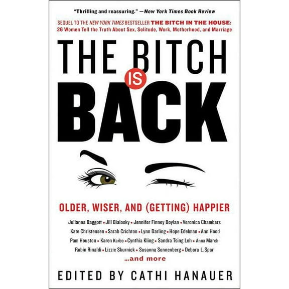 The Bitch Is Back: Older, Wiser, and (Getting) Happier, (Paperback)
