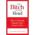 thumbnail image 1 of Pre-Owned The Bitch in Your Head: How to Finally Squash Your Inner Critic (Paperback) 1493007904 9781493007905, 1 of 1