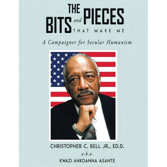 The Bits and Pieces That Make Me: A Campaigner for Secular Humanism, (Paperback)