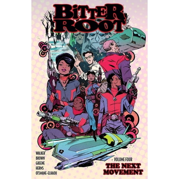 The Bitter Root Bitter Root Volume 4: The Next Movement, (Paperback)