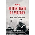 thumbnail image 1 of The Bitter Taste of Victory: Life, Love and Art in the Ruins of the Reich (Hardcover) by Lara Feigel, 1 of 2