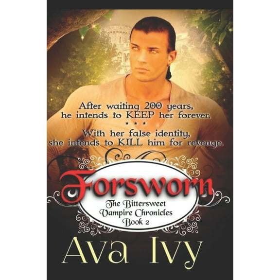 The Bittersweet Vampire Chronicles: Forsworn (Series #2) (Paperback)