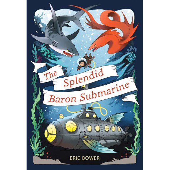 The Bizarre Baron Inventions: The Splendid Baron Submarine (Series #2) (Hardcover)