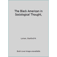thumbnail image 1 of Pre-Owned The Black American in sociological thought, (New perspectives on Black America) (Loose Leaf) 0399109285 9780399109287, 1 of 1
