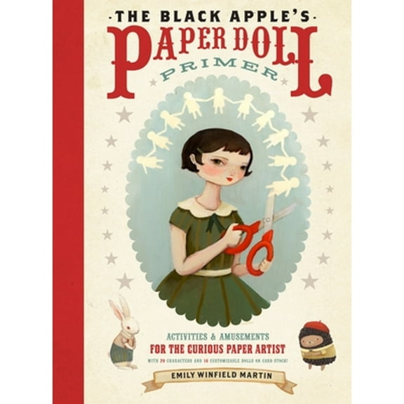 Pre-Owned The Black Apple's Paper Doll Primer: Activities & Amusements for the Curious Paper Artist (Paperback) 0307586561 9780307586568