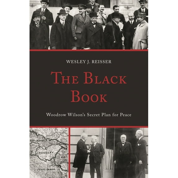 The Black Book: Woodrow Wilson's Secret Plan for Peace, (Paperback)