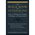 thumbnail image 1 of Pre-Owned The Black Book of Outsourcing: How to Manage the Changes, Challenges, and Opportunities (Hardcover) 0471718890 9780471718895, 1 of 1