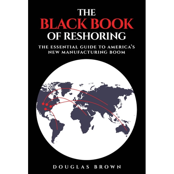 The Black Book of Reshoring, (Hardcover)