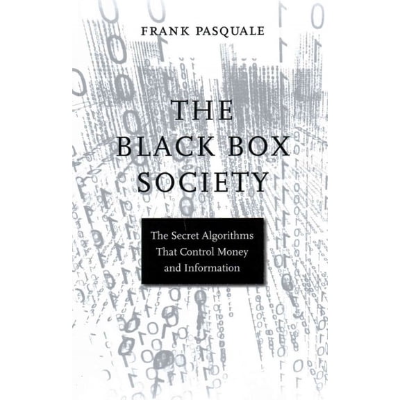 Pre-Owned The Black Box Society: The Secret Algorithms That Control Money and Information