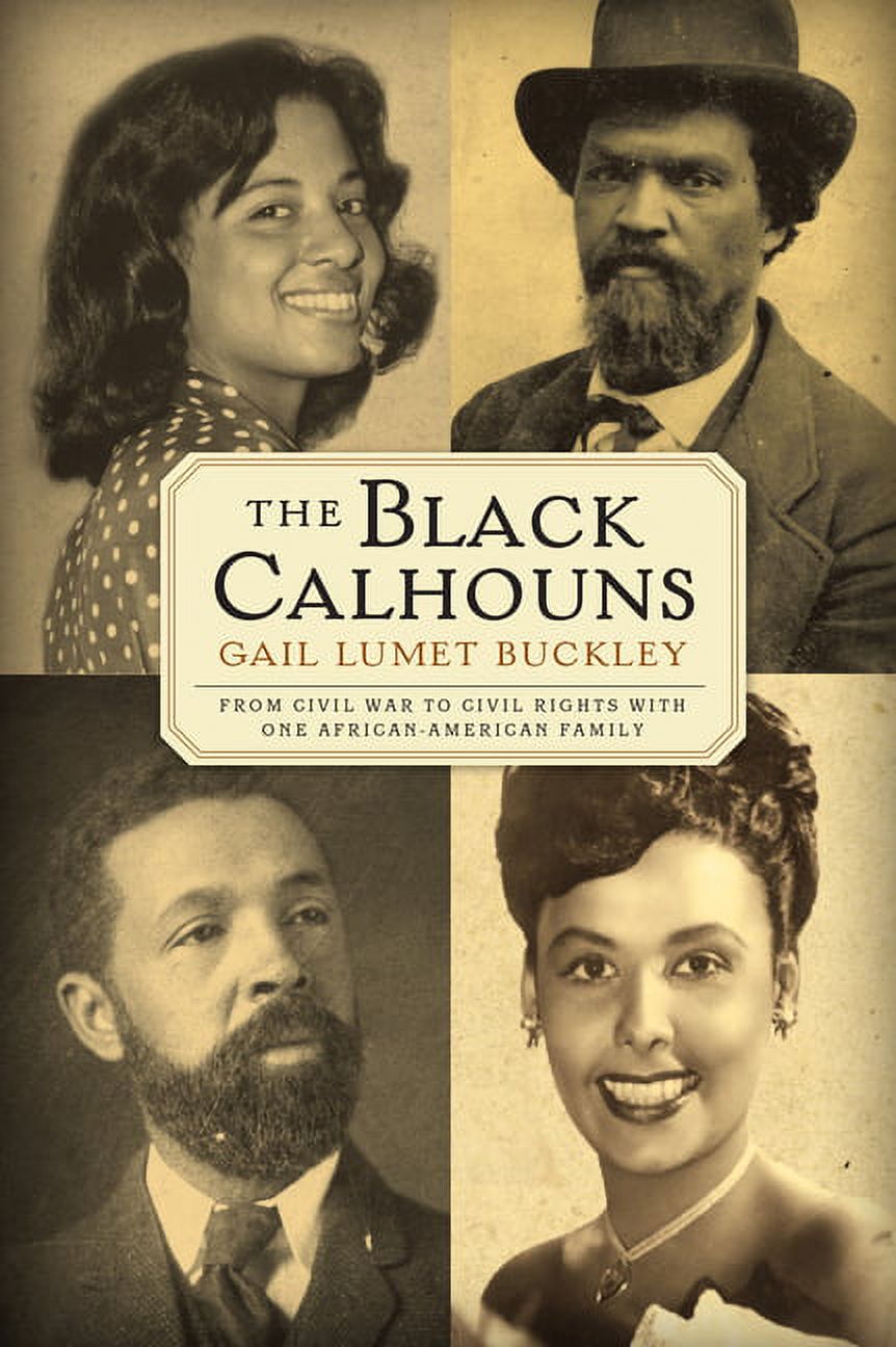 The Black Calhouns: From Civil War to Civil Rights with One African  American Family, (Paperback) - Walmart.com, image size:862x1296