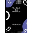 thumbnail image 1 of The Black Cat: A Play in Three Acts, (Paperback), 1 of 1
