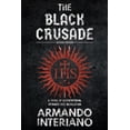thumbnail image 1 of The Black Crusade: A Novel of International Intrigue and Revolution, (Paperback), 1 of 1