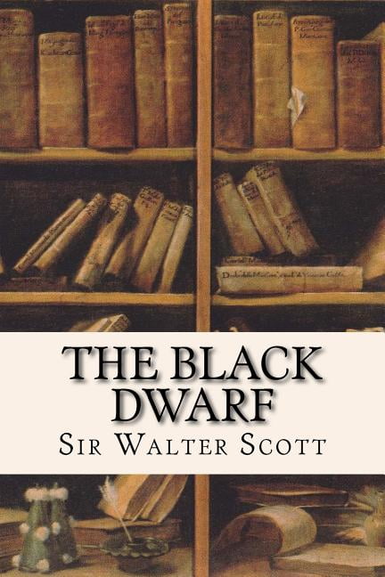 The Black Dwarf Paperback 154708541X 9781547085415 Sir Walter Scott