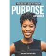 thumbnail image 1 of The Black Girl's Guide to Living on Purpose For Women (Paperback), 1 of 1