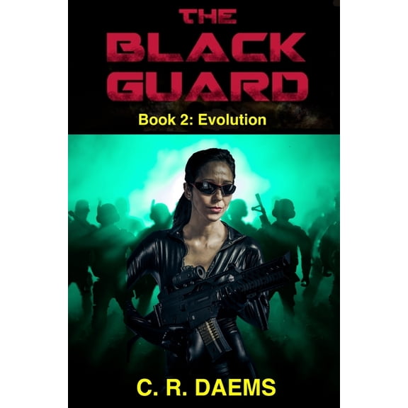 The Black Guard: Book II: Evolution (Paperback) by C R Daems