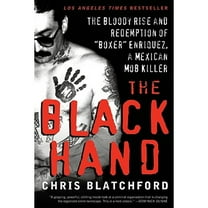 Pre-Owned The Black Hand: The Bloody Rise and Redemption of Boxer Enriquez, a Mexican Mob Killer (Paperback) 0061944181 9780061944185