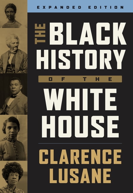 The Black History of the White House: Expanded Edition, (Paperback)