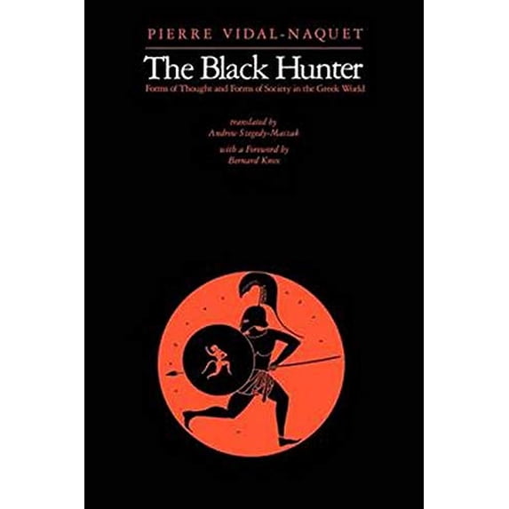 Pre-Owned The Black Hunter: Forms of Thought and Forms of Society in the Greek World (Paperback) 0801859514 9780801859519