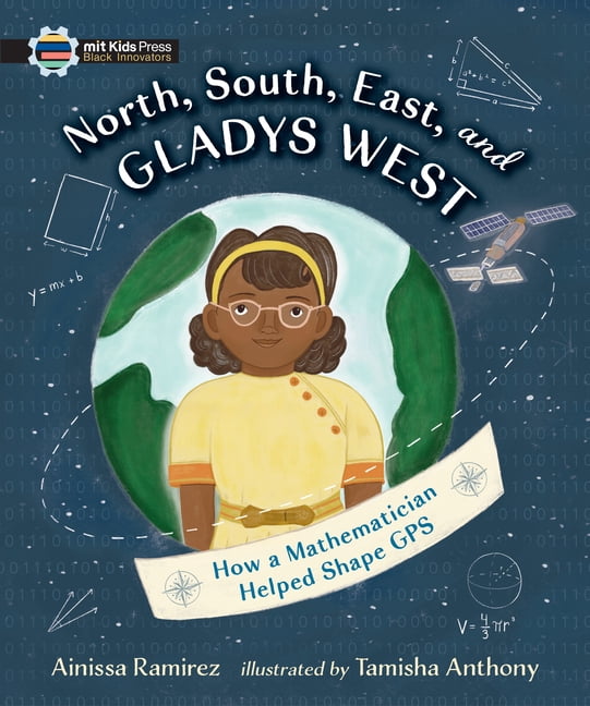 The Black Innovators North, South, East, and Gladys West: How a Mathematician Helped Shape GPS, (Hardcover)