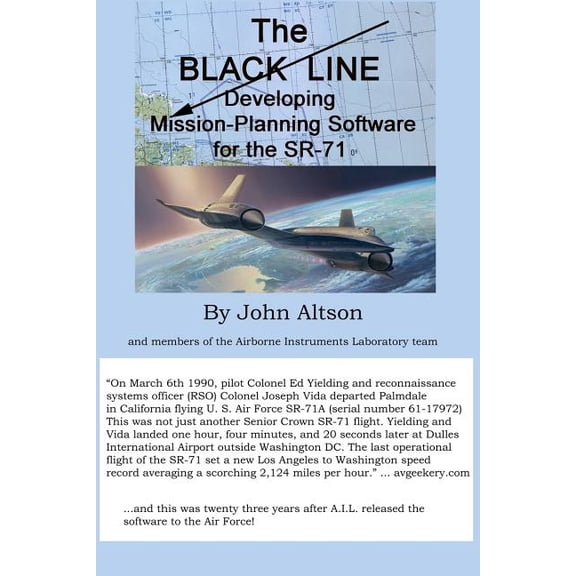 The Black Line: Developing Mission-Planning Software for the SR-71 (Paperback) by John Altson