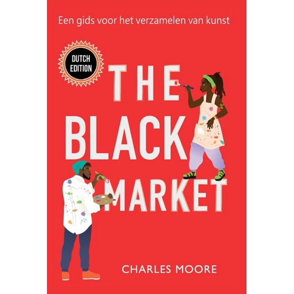 The Black Market: Een gids voor het verzamelen van kunst, (Hardcover)