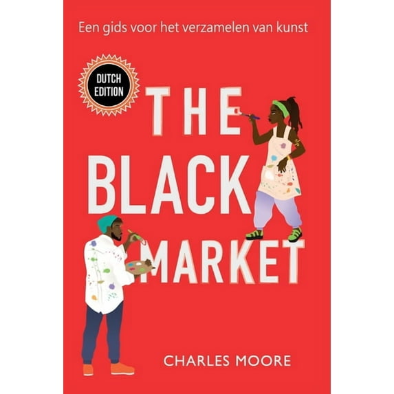 The Black Market: Een gids voor het verzamelen van kunst, (Hardcover)