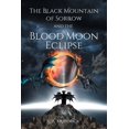 thumbnail image 1 of The Black Mountain of Sorrow and the Blood Moon Eclipse, (Paperback), 1 of 1