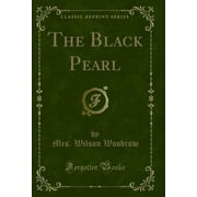 The Black Pearl Classic Reprint