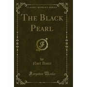 The Black Pearl Classic Reprint