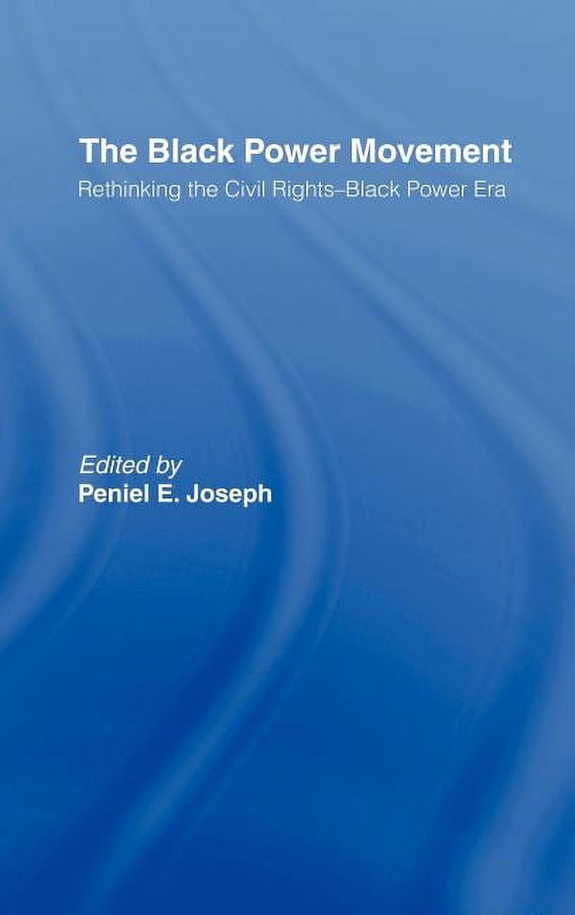 The Black Power Movement: Rethinking the Civil Rights-Black Power Era ...