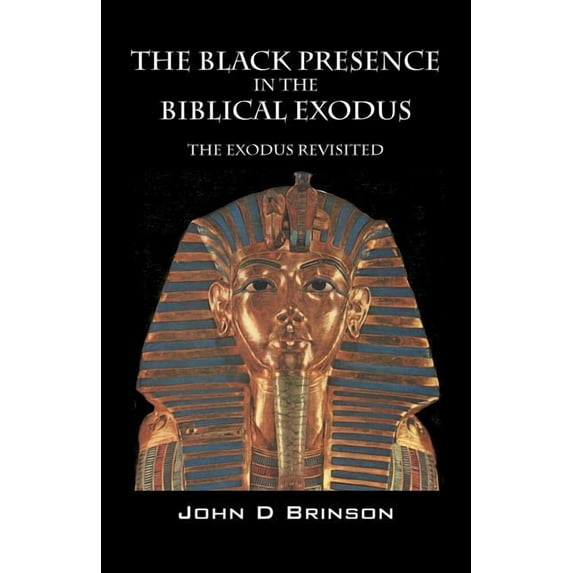 The Black Presence in the Biblical Exodus: The Exodus Revisited, (Paperback)