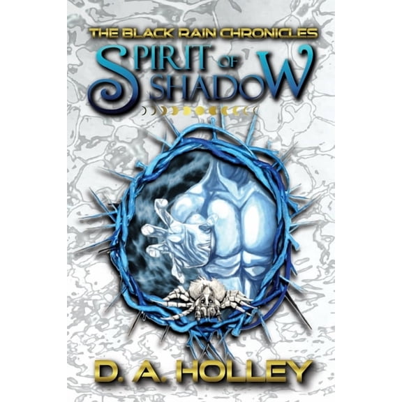 The Black Rain Chronicles Spirit of Shadow, Book 1, (Paperback)