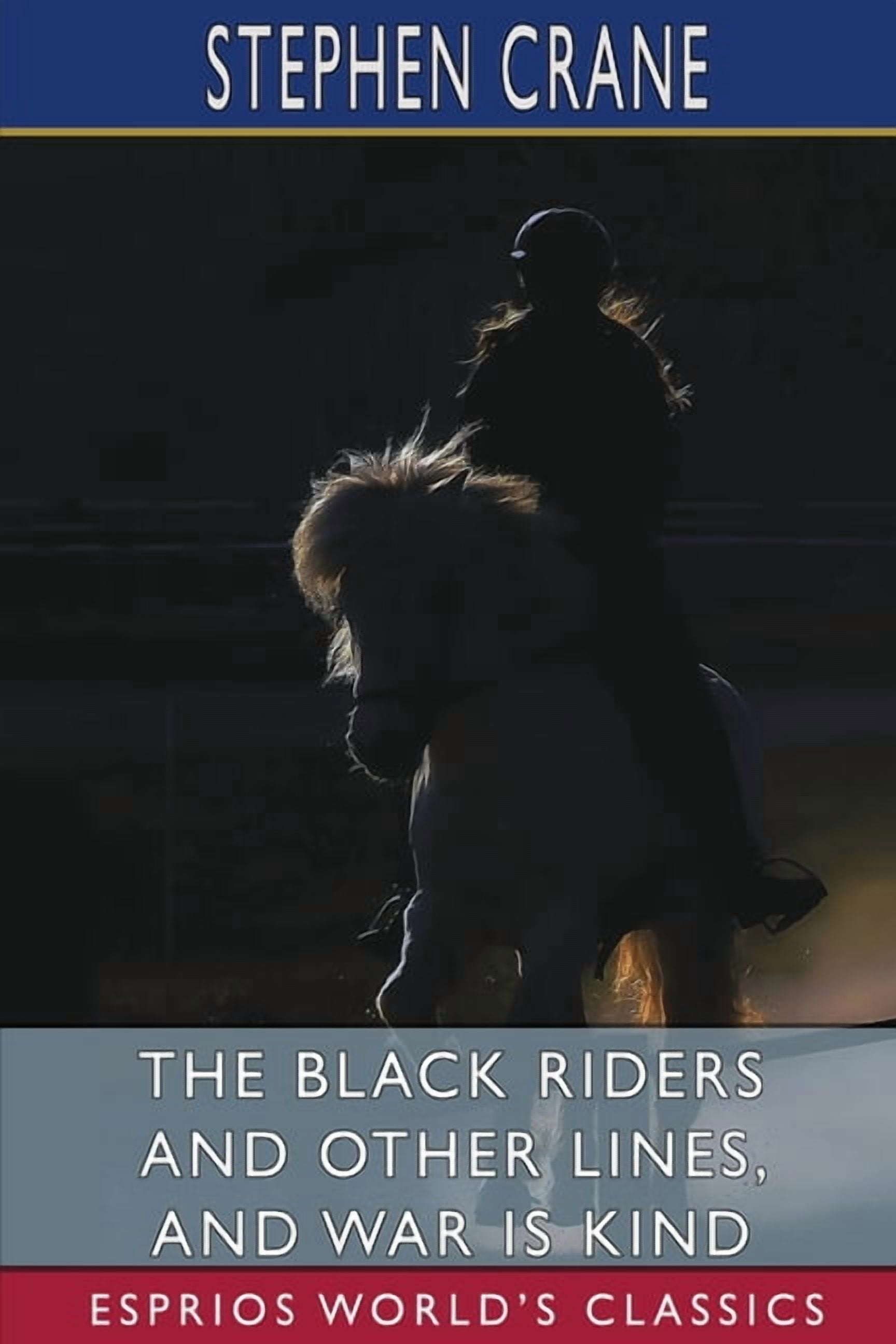 The Black Riders and Other Lines, and War is Kind (Esprios Classics ...
