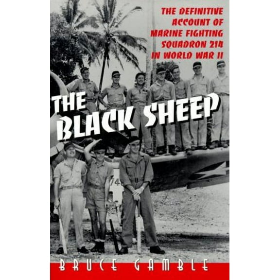 The Black Sheep : The Definitive History of Marine Fighting Squadron 214 in World War II (Paperback)