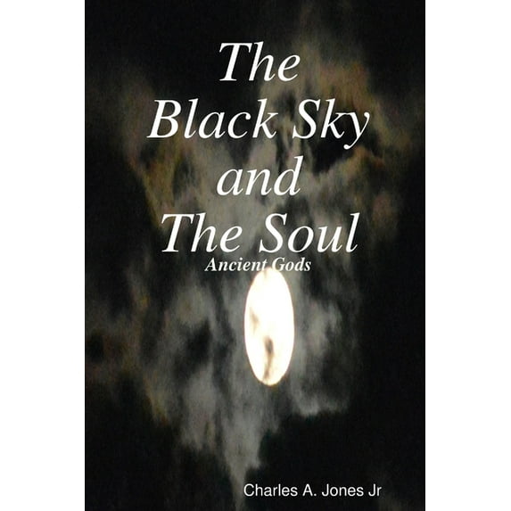 The Black Sky and The Soul, (Paperback)