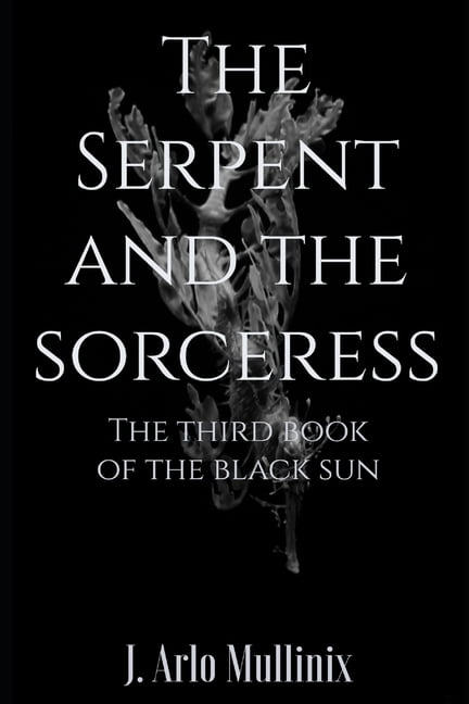 The Black Sun The Serpent and the Sorceress, Book 4, (Paperback)