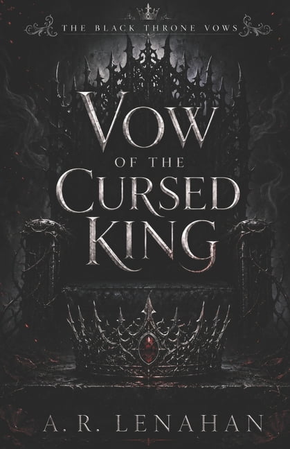The Black Throne Vows Vow of the Cursed King: A Dark Romantasy Arranged Marriage Romance, Book 1, (Paperback)