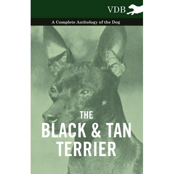 The Black and Tan Terrier - A Complete Anthology of the Dog -, (Paperback)