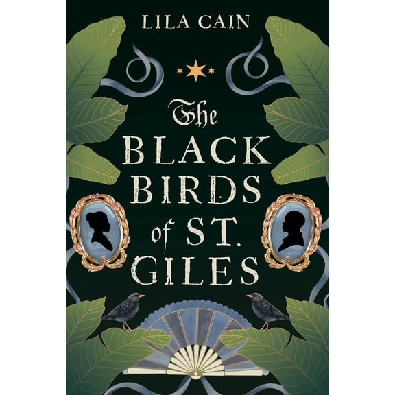 Lila Cain: The Blackbirds of St. Giles (Hardcover)