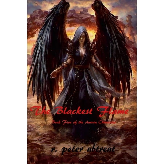 The Blackest Flame: Book Five of The Aurora Chronicles, (Paperback)